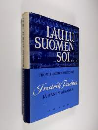 Laulu Suomen soi : Fredrik Pacius ja hänen aikansa