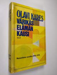 Värikäs elämän kausi : muistelmia vuosilta 1953-1974