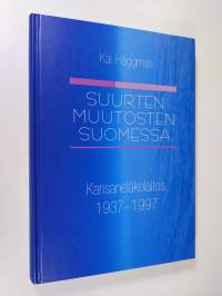 Suurten muutosten Suomessa : Kansaneläkelaitos 1937-1997