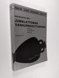 Jumalattoman vanhurskauttaminen : juhlakirja professori Lauri Haikolan täyttäessä 60 vuotta 9.2.1977 = Iustificatio impii : reverendissimo ac doctissimo domino se...