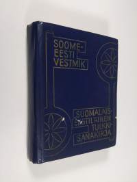Suomalais-eestiläinen tulkkisanakirja = Soome-Eesti vestmik