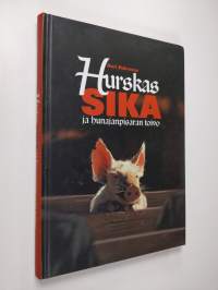 Hurskas sika ja hunajanpisaran toivo