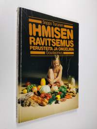 Ihmisen ravitsemus : perusteita ja ongelmia