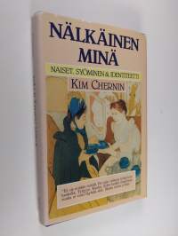 Nälkäinen minä : naiset, syöminen ja identiteetti