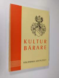 Finländska gestalter 5 : Kulturbärare