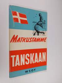 Matkustamme Tanskaan : Pieni matkaopas