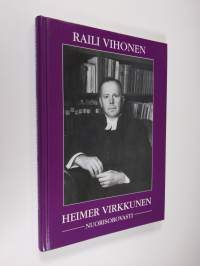 Heimer Virkkunen, nuorisorovasti : neljä vuosikymmentä seurakuntaelämää Helsingin keskustassa (signeerattu)