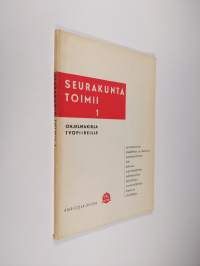 Seurakunta toimii 1 : Seitsemäntoista illan lukuohjelmisto työ- eli ompeluseuroihin, opintokerhoihin ym. seurakunnallisiin toimintapiireihin