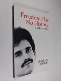 Freedom Has No History : a call to awaken