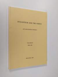 Byzantium and the North : Acta Byzantina Fennica Vol. 4