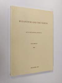 Byzantium and the North : Acta Byzantina Fennica Vol. 3