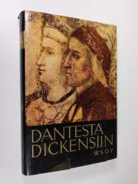 Dantesta Dickensiin : maailmankirjallisuuden suurimpien mestarien elämäkertoja