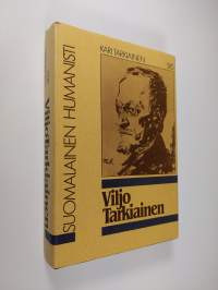 Viljo Tarkiainen : suomalainen humanisti