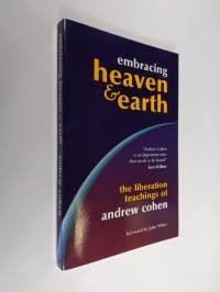 Embracing Heaven &amp; Earth - The Liberation Teachings of Andrew Cohen (ERINOMAINEN)