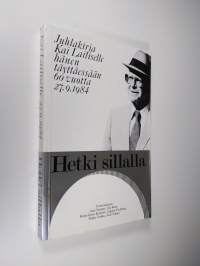 Hetki sillalla : juhlakirja Kai Laitiselle hänen täyttäessään 60 vuotta 27.9.1984