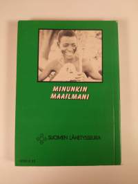 Minunkin maailmani : Lähetys- ja vastuukalenteri nuorille 1984