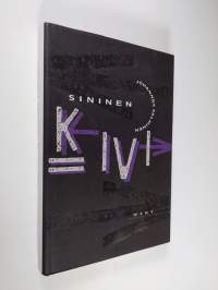 Sininen kivi : muistiinmerkintöjä idästä ja lännestä (signeerattu, ERINOMAINEN)