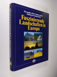 Faszinierende Landschaften in Europa; Der grosse ADAC-Fuhrer zu den schönsten Urlaubszielen