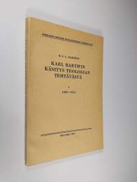 Karl Barth&#039;in käsitys teologian tehtävästä 1, 1909-1924