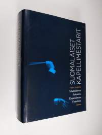 Suomalaiset kapellimestarit : Sibeliuksesta Saloseen, Kajanuksesta Franckiin