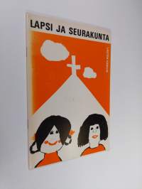 Lapsi ja seurakunta : lapsityön vuosiaihe 1976-1977