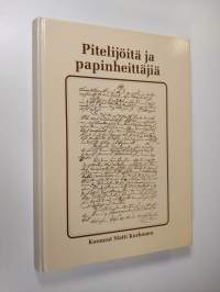 Pitelijöitä ja papinheittäjiä : epävirallinen Pyhäjärven historia (signeerattu)