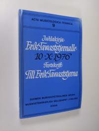 Juhlakirja Erik Tawaststjernalle 10.10.1976 = Festskrift till Erik Tawaststjerna