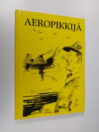 Aeropikkijä : valittuja juttuja Savon sanomista