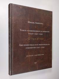 Turun tuomiokirkon ja papiston tulot 1541-1542 = Åbo domkyrkas och prästerskaps inkomster 1541-1542