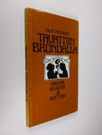 Tavattiin Brondalla