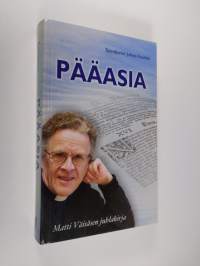 Pääasia : Matti Väisänen 70 v - Matti Väisäsen juhlakirja