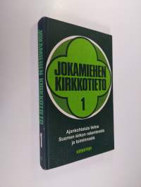 Jokamiehen kirkkotieto 1, Ajankohtaista tietoa Suomen kirkon rakenteesta ja toiminnasta