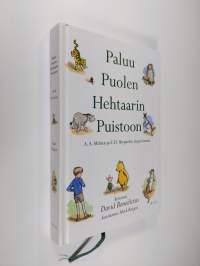 Paluu Puolen hehtaarin puistoon : jossa Nalle Puh ja Risto Reipas ystävineen seikkailevat jälleen