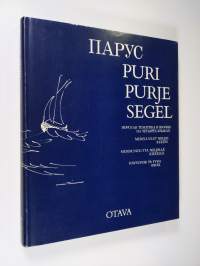 Purje : merirunoutta neljällä kielellä = Parus : morskaja tematika v poezii na cetyreh jazykah = Puri : mereluulet neljas keeles