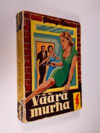 Väärä murha : salapoliisiromaani