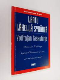 Laatu lähellä sydäntä : voittajan taskukirja   Malcolm Baldrige -laatupalkinnon keskeiset arviointiperusteet