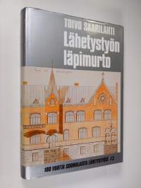 Lähetystyön läpimurto : Suomen lähetysseuran toiminta kotimaassa 1895-1913 (signeerattu)