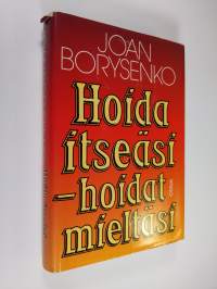 Hoida itseäsi - hoidat mieltäsi
