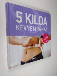 5 kiloa kevyempänä!