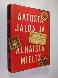 Aatosta jaloa ja alhaista mieltä : Urho Kekkosen ja SDP:n suhteet 1944-1981