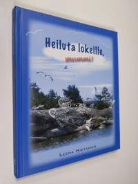 Heiluta lokeille, mummi