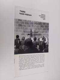 Täällä keski-ikäinen : Tapiolan seurakunnan vuosikirja 1974