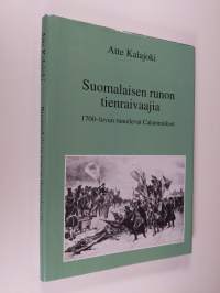 Suomalaisen runon tienraivaajia : 1700-luvun runoilevat Calamniukset (signeerattu)