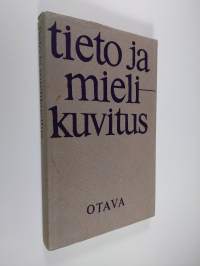 Tieto ja mielikuvitus : professori Irma Rantavaaran juhlakirja 4. 5. 1968