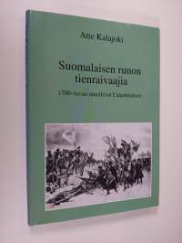 Suomalaisen runon tienraivaajia : 1700-luvun runoilevat Calamniukset