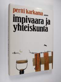 Impivaara ja yhteiskunta : tutkielmia kirjallisuudesta ja kulttuurista