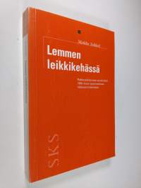 Lemmen leikkikehässä : rakkausdiskurssin sovellukset 1900-luvun suomalaisissa rakkausromaaneissa