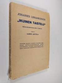 Johannes Linnankosken Ikuinen taistelu : kirjallis-historiallinen tutkimus (tekijän omiste)