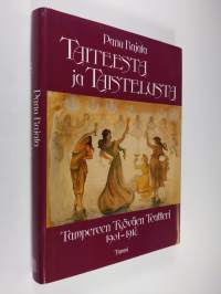 Taiteesta ja taistelusta : Tampereen työväen teatteri 1901-1918 (signeerattu)