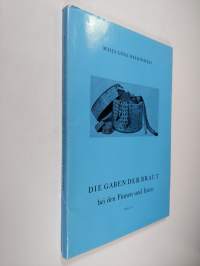 Die Gaben der Braut bei den Finnen und Esten Teil 2 : Brauchformen, Motive der Traditionsträger und die diesbezüglichen Veränderungsprozesse